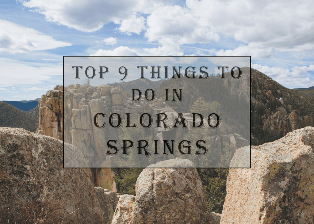 Top 9 Things to do in Colorado Springs – Kayla Lemons